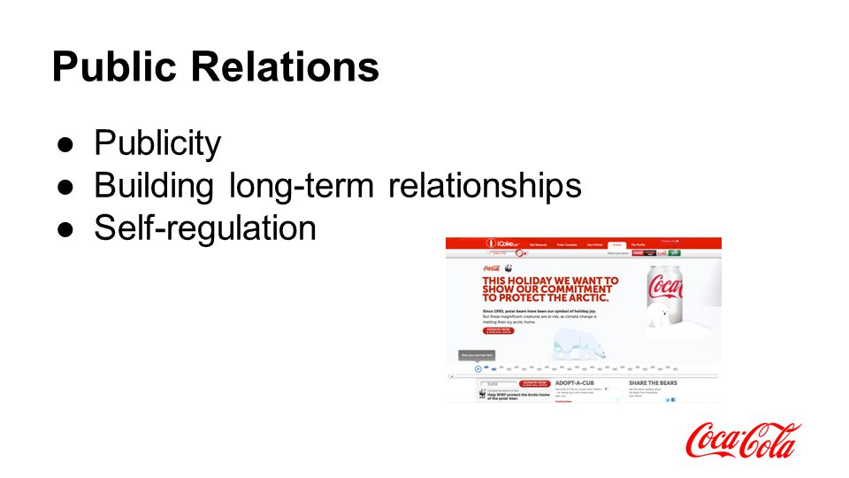 Public Relations ●Publicity ●Building long-term relationships ●Self-regulation