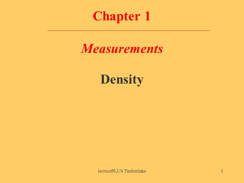 lecturePLUS Timberlake1 Chapter 1 Measurements Density