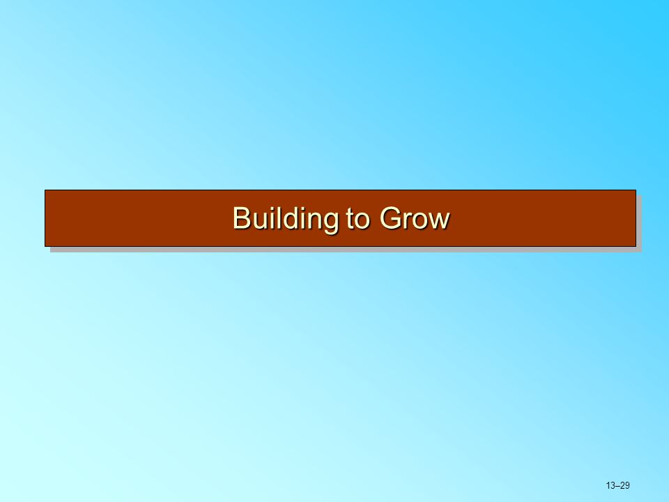 13–29 Building to Grow