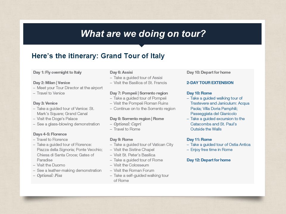 eftours.com What are we doing on tour Here’s the itinerary: Grand Tour of Italy