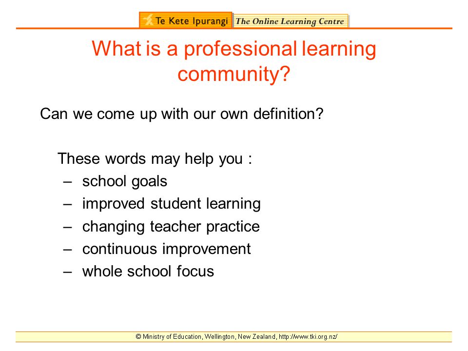 What is a professional learning community. Can we come up with our own definition.