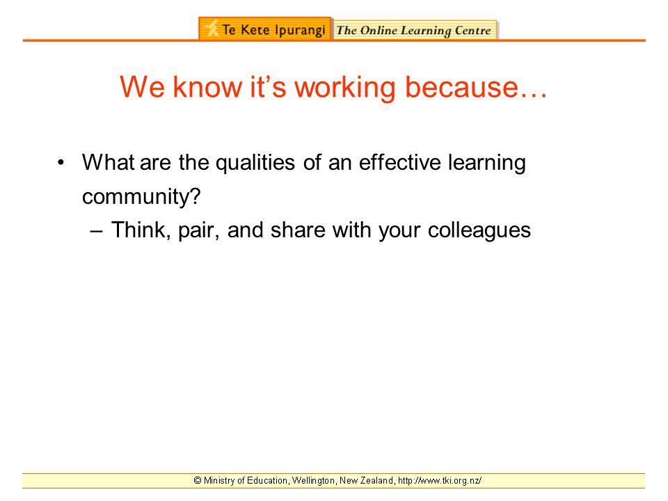 We know it’s working because… What are the qualities of an effective learning community.