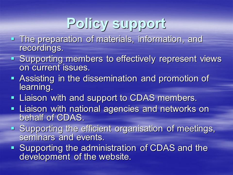 Policy support  The preparation of materials, information, and recordings.