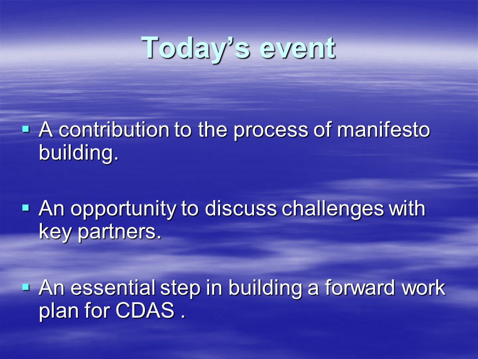 Today’s event  A contribution to the process of manifesto building.