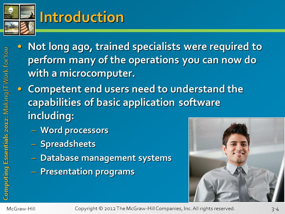 Computing Essentials 2012: Making IT Work for You 3-4 Copyright © 2012 The McGraw-Hill Companies, Inc.