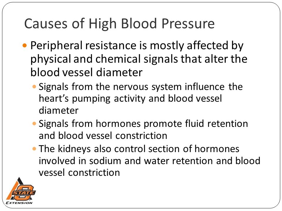 Causes of High Blood Pressure Peripheral resistance is mostly affected by physical and chemical signals that alter the blood vessel diameter Signals from the nervous system influence the heart’s pumping activity and blood vessel diameter Signals from hormones promote fluid retention and blood vessel constriction The kidneys also control section of hormones involved in sodium and water retention and blood vessel constriction