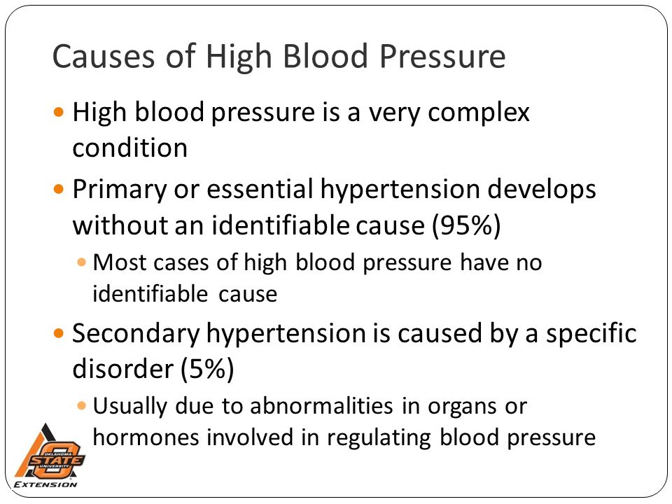 Causes of High Blood Pressure High blood pressure is a very complex condition Primary or essential hypertension develops without an identifiable cause (95%) Most cases of high blood pressure have no identifiable cause Secondary hypertension is caused by a specific disorder (5%) Usually due to abnormalities in organs or hormones involved in regulating blood pressure