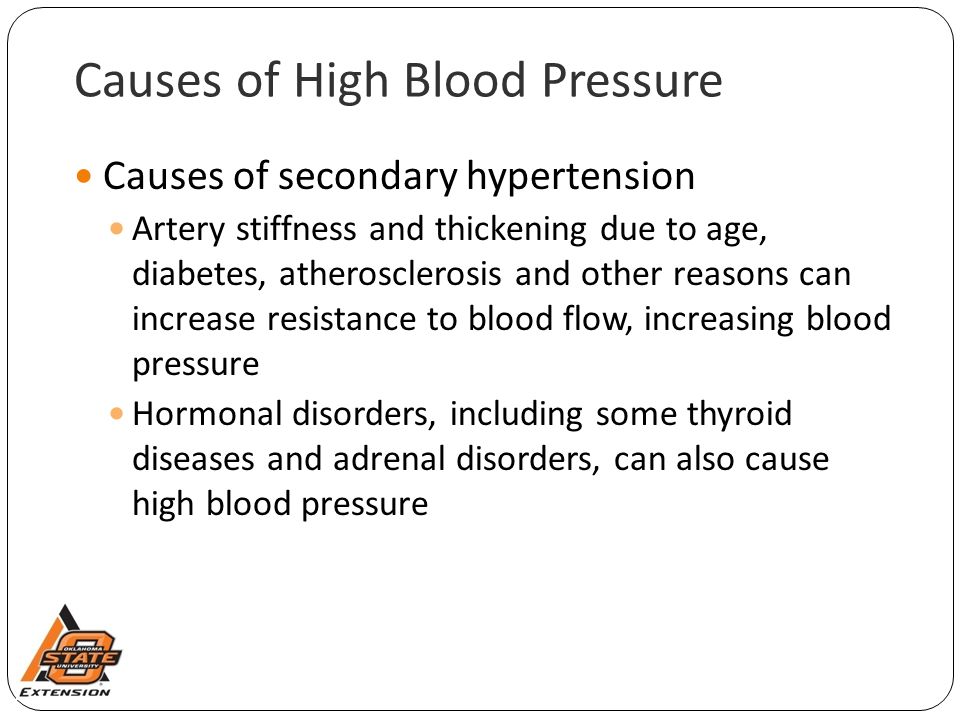 Causes of High Blood Pressure Causes of secondary hypertension Artery stiffness and thickening due to age, diabetes, atherosclerosis and other reasons can increase resistance to blood flow, increasing blood pressure Hormonal disorders, including some thyroid diseases and adrenal disorders, can also cause high blood pressure