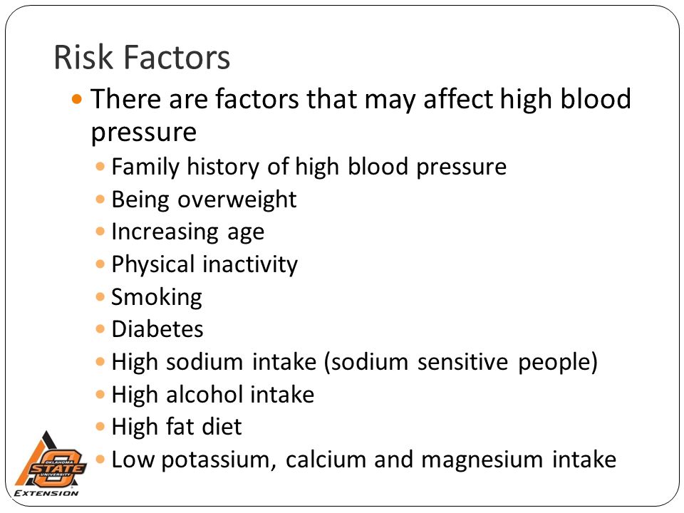 Risk Factors There are factors that may affect high blood pressure Family history of high blood pressure Being overweight Increasing age Physical inactivity Smoking Diabetes High sodium intake (sodium sensitive people) High alcohol intake High fat diet Low potassium, calcium and magnesium intake