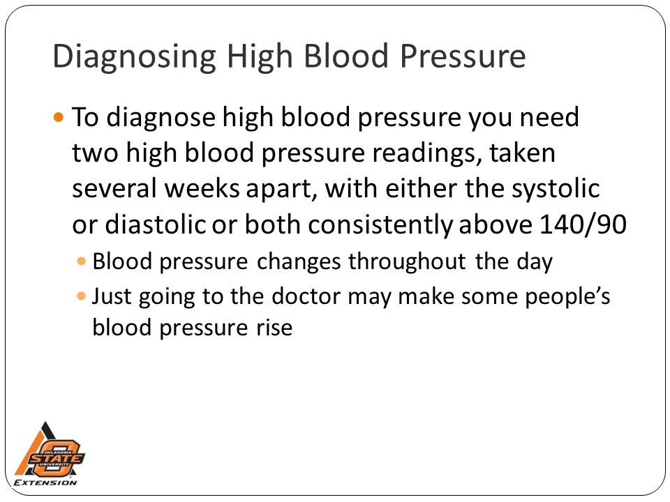 Diagnosing High Blood Pressure To diagnose high blood pressure you need two high blood pressure readings, taken several weeks apart, with either the systolic or diastolic or both consistently above 140/90 Blood pressure changes throughout the day Just going to the doctor may make some people’s blood pressure rise