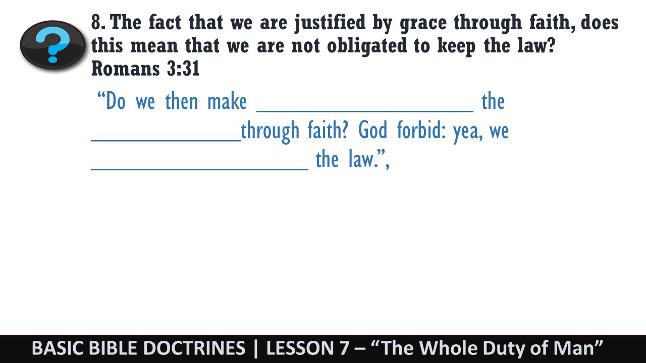BASIC BIBLE DOCTRINES | LESSON 7 – The Whole Duty of Man 8.