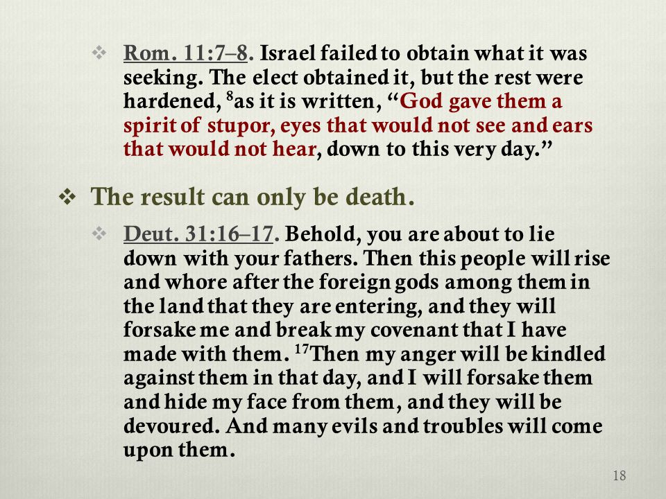  Rom. 11:7–8. Israel failed to obtain what it was seeking.