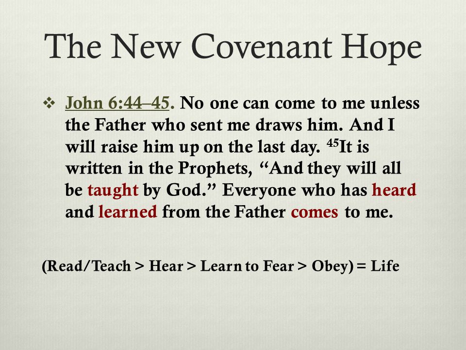 The New Covenant Hope  John 6:44–45.