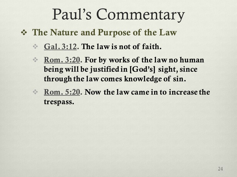 Paul’s Commentary  The Nature and Purpose of the Law  Gal.