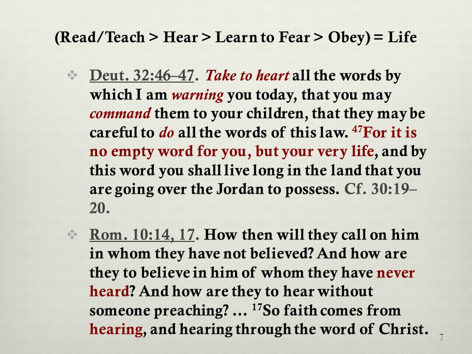 (Read/Teach > Hear > Learn to Fear > Obey) = Life  Deut.