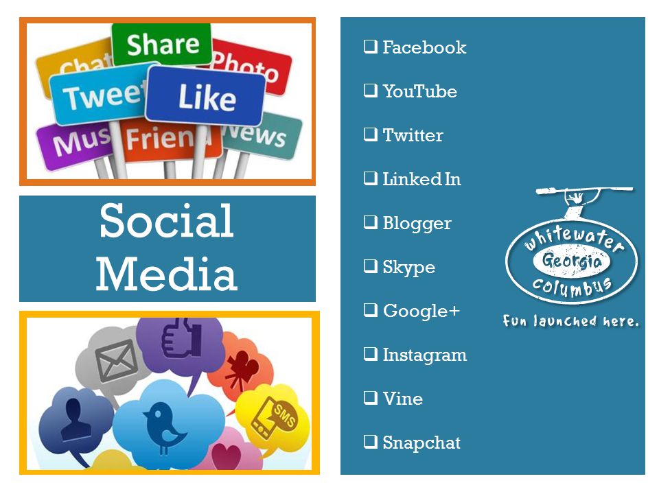 Social Media  Facebook  YouTube  Twitter  Linked In  Blogger  Skype  Google+  Instagram  Vine  Snapchat