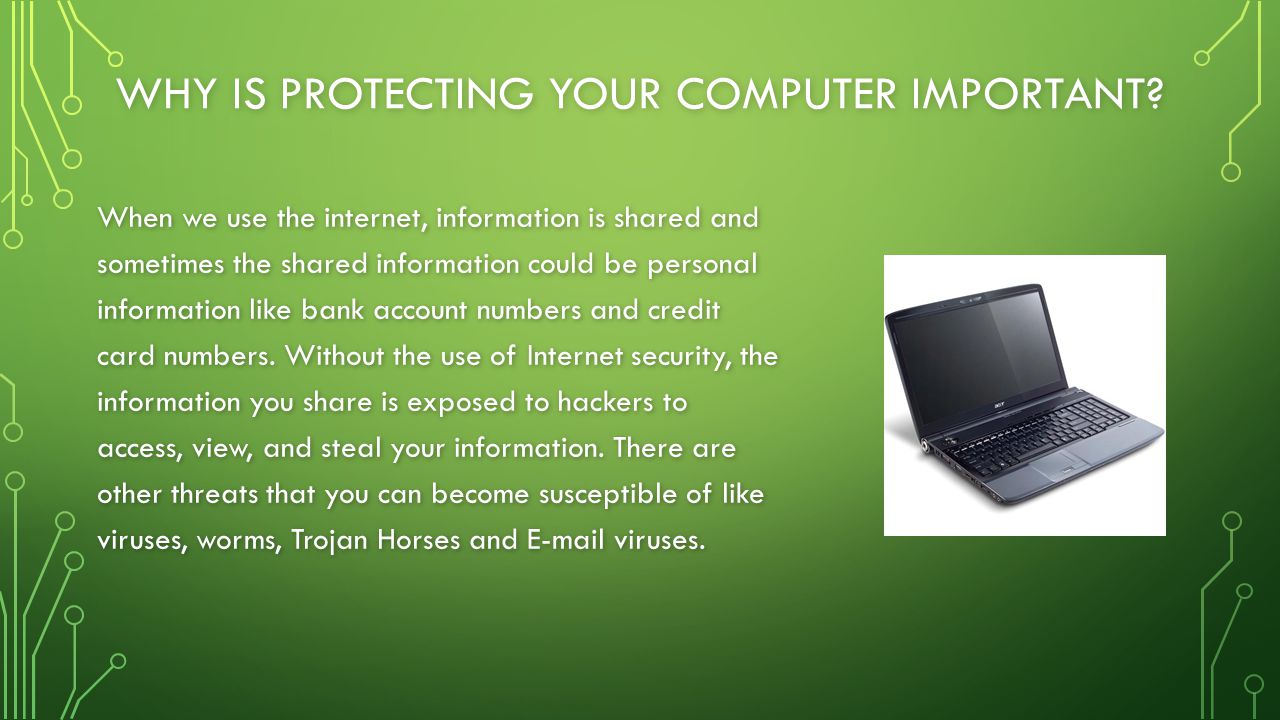 WHY IS PROTECTING YOUR COMPUTER IMPORTANT.