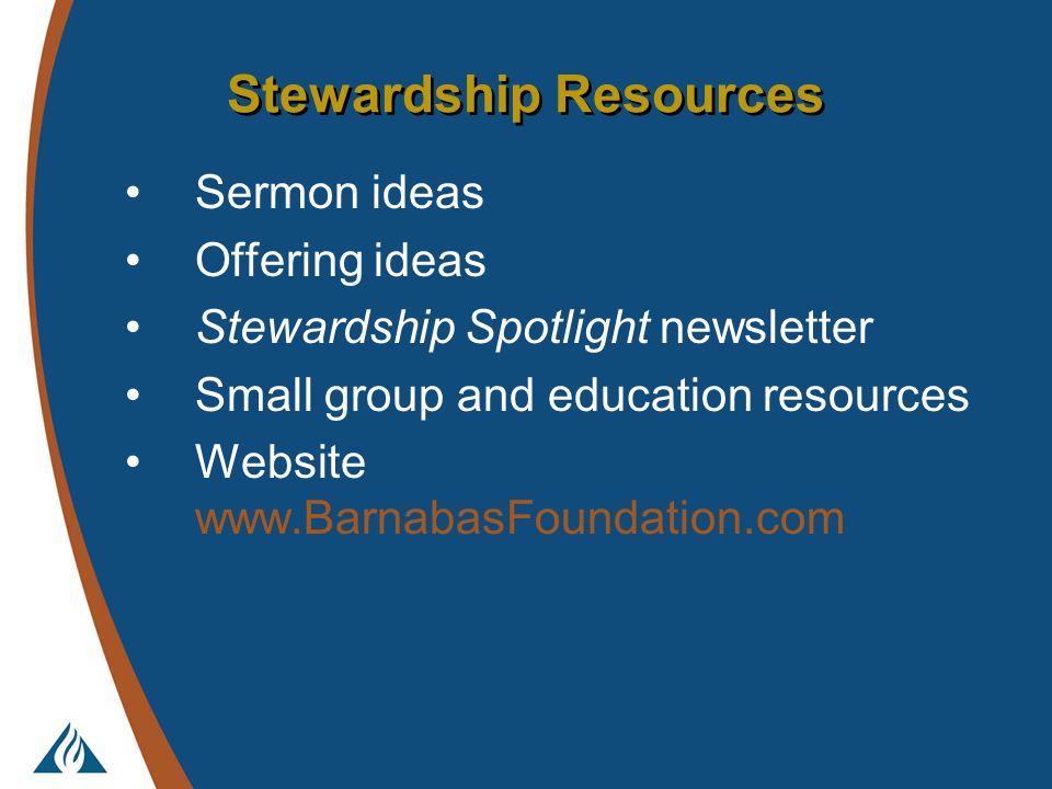 Sermon ideas Offering ideas Stewardship Spotlight newsletter Small group and education resources Website   Stewardship Resources