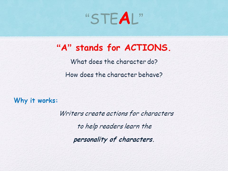 A stands for ACTIONS. What does the character do.