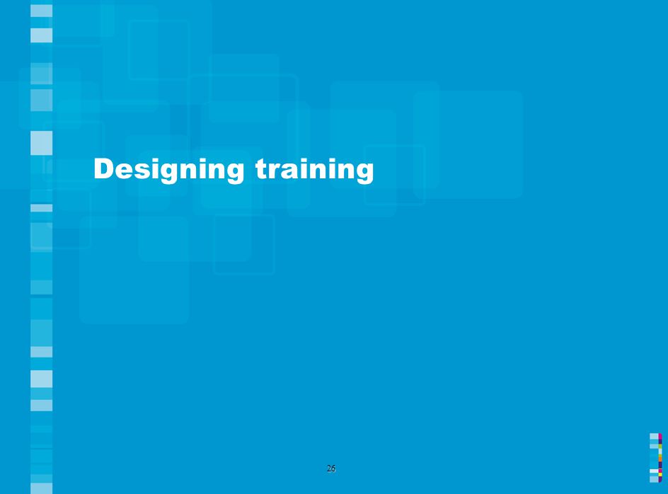 Designing training 26
