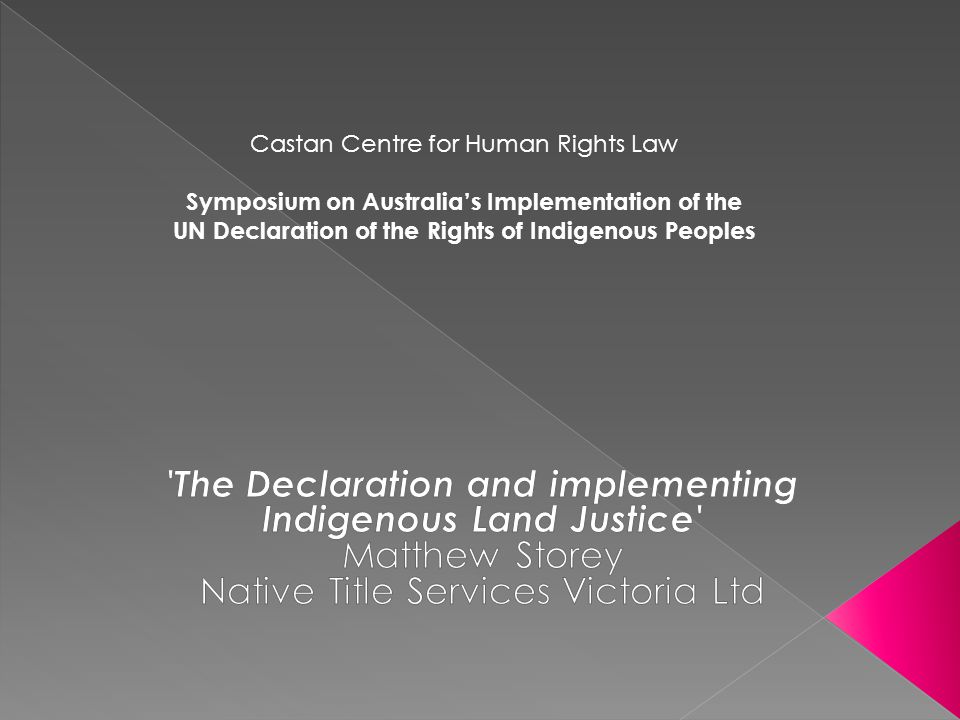 Castan Centre for Human Rights Law Symposium on Australia’s Implementation of the UN Declaration of the Rights of Indigenous Peoples