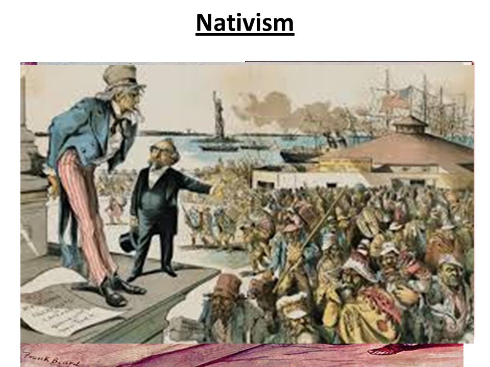 Nativism Nativist sentiment would see a resurgence thanks to these new groups.