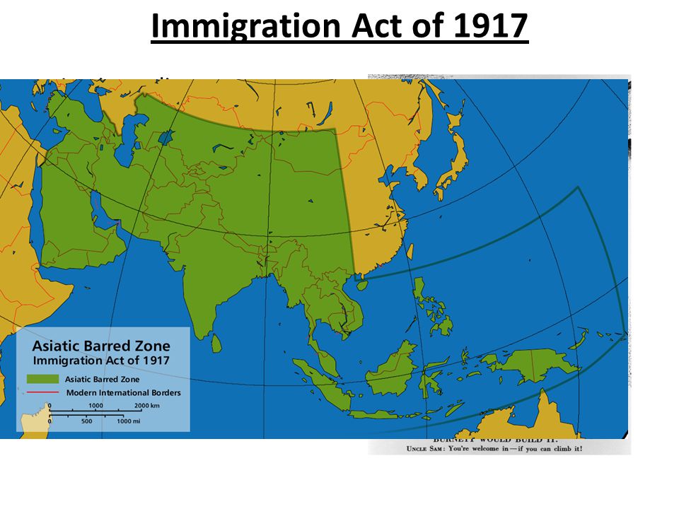 Immigration Act of 1917 Institutes literacy test requirements for immigrants Bars groups such as homosexuals, idiots, criminals, insane persons, alcoholics, polygamists Bars any immigration from the Asiatic Barred Zone (most of Southern Asia and the Middle East)