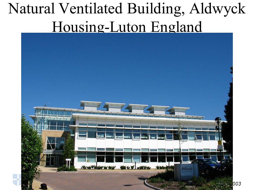 Six-month Review – Natural Ventilation, P004,082, Feb_July 2003 Natural Ventilated Building, Aldwyck Housing-Luton England