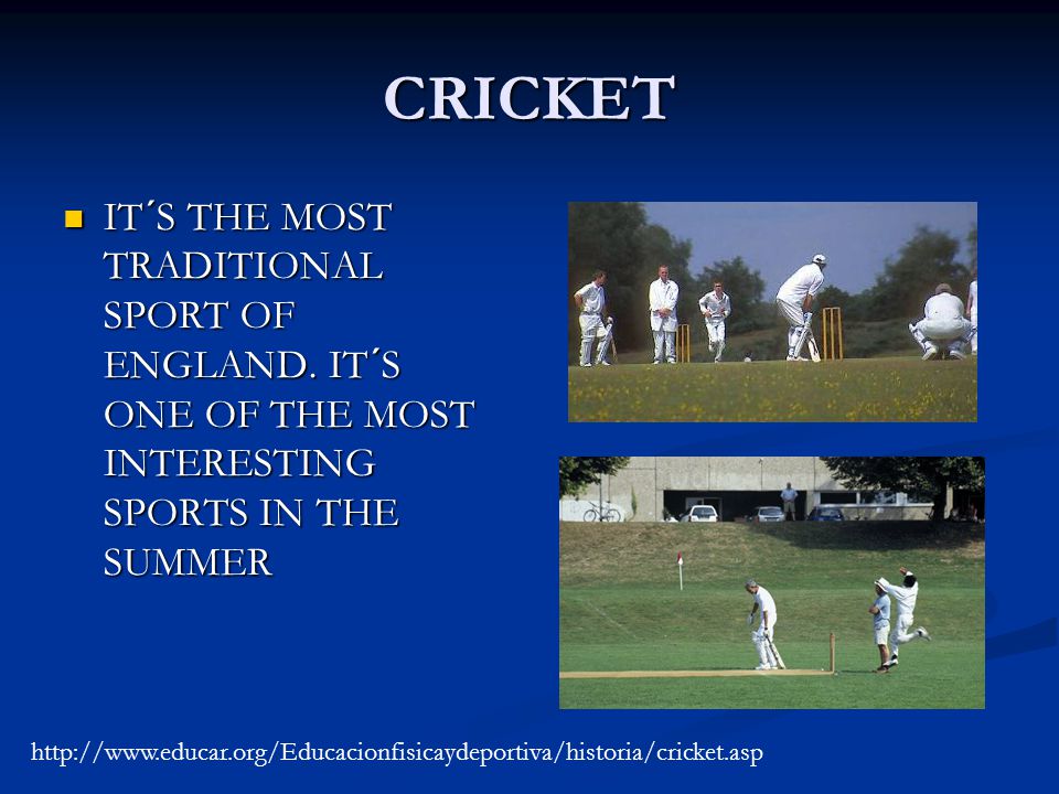 What Sport Do You Play In England Many Of World S Most Famous Cricket It S The Most Traditional Sport Of England
