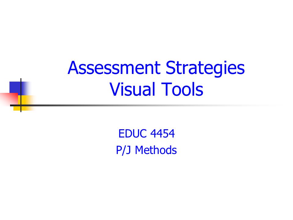Assessment Strategies Visual Tools EDUC 4454 P/J Methods