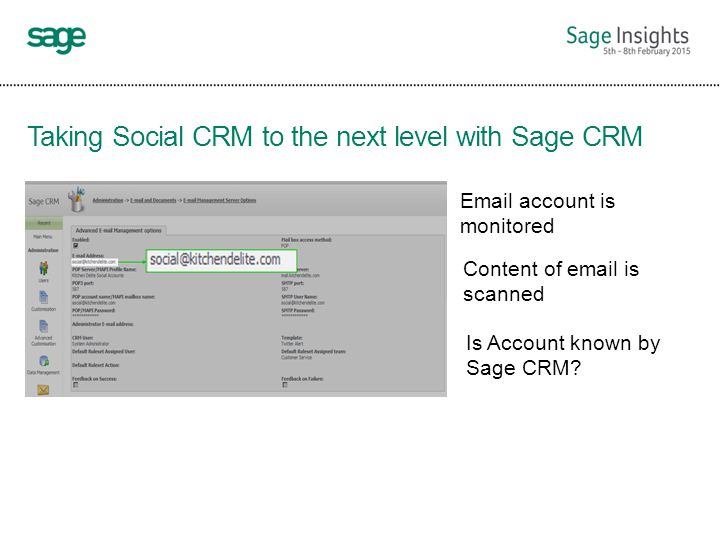 account is monitored Content of  is scanned Is Account known by Sage CRM.
