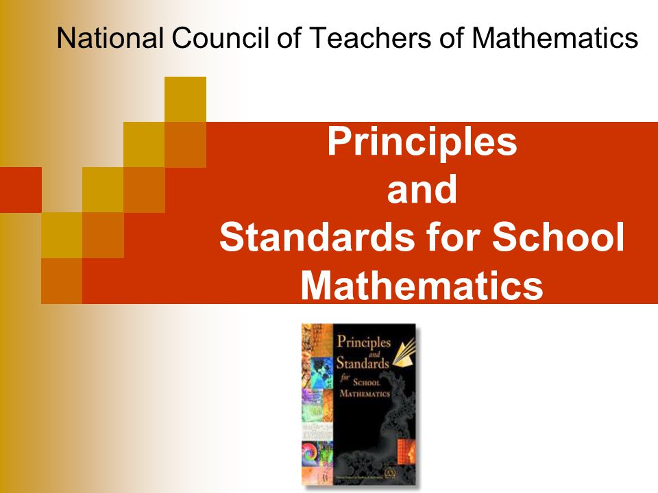 Principles and Standards for School Mathematics National Council of Teachers of Mathematics
