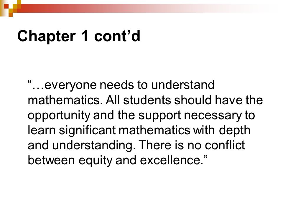 Chapter 1 cont’d …everyone needs to understand mathematics.