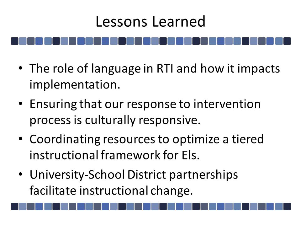 Lessons Learned The role of language in RTI and how it impacts implementation.