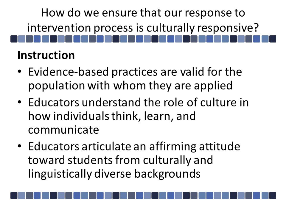 How do we ensure that our response to intervention process is culturally responsive.