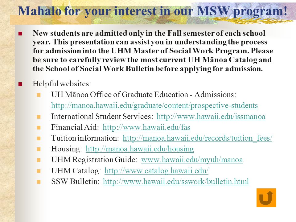 Mahalo for your interest in our MSW program.