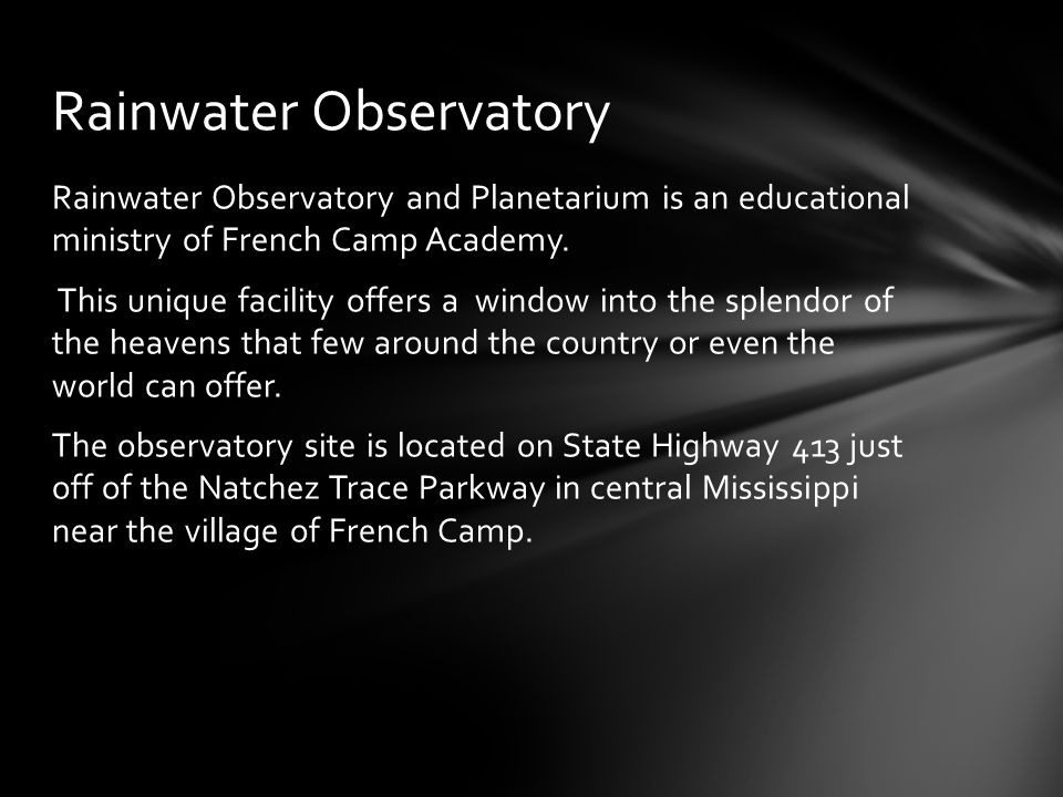 Rainwater Observatory and Planetarium is an educational ministry of French Camp Academy.
