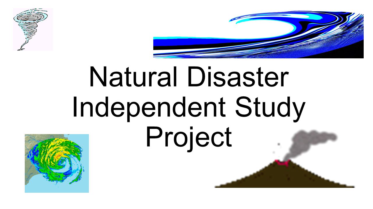 Natural Disaster Independent Study Project