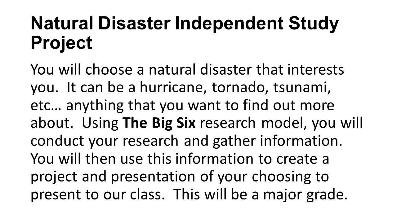 You will choose a natural disaster that interests you.