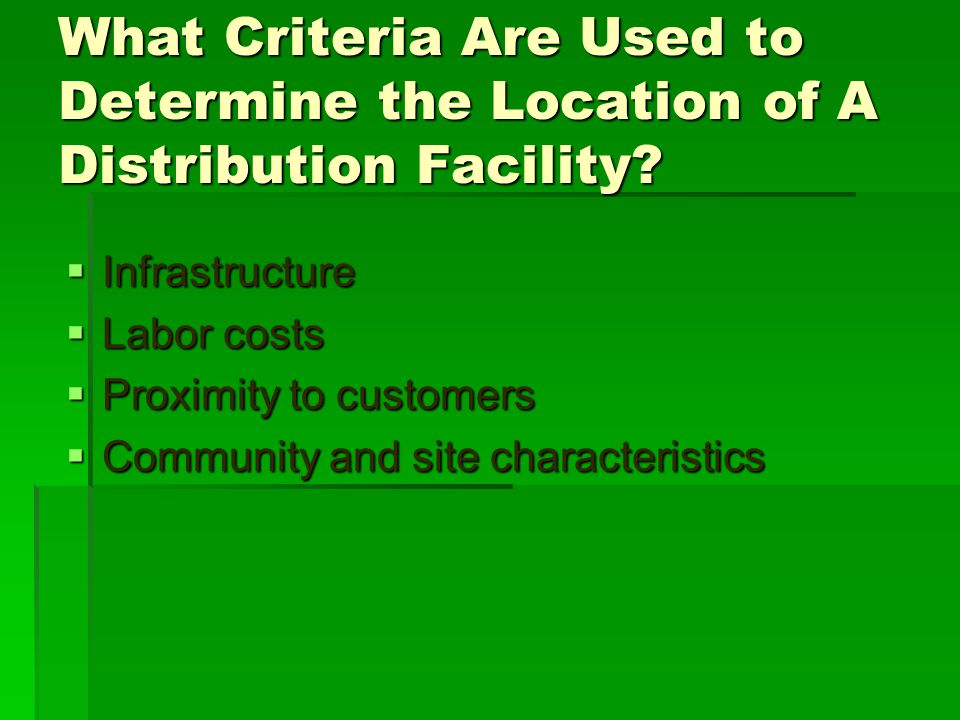 What Criteria Are Used to Determine the Location of A Distribution Facility.