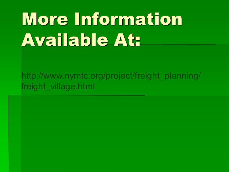 More Information Available At:   freight_village.html