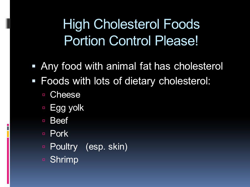High Cholesterol Foods Portion Control Please.