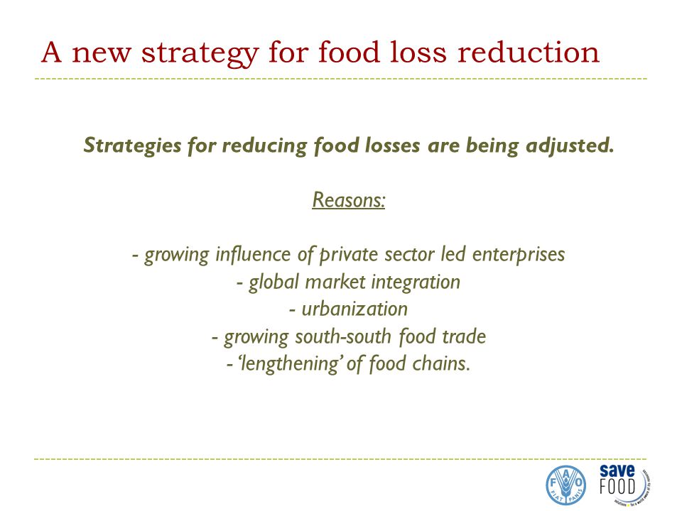 A new strategy for food loss reduction Strategies for reducing food losses are being adjusted.