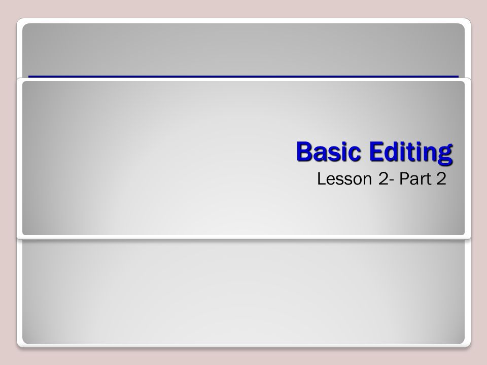 Basic Editing Lesson 2- Part 2