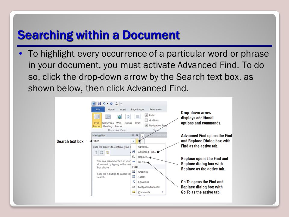 Searching within a Document To highlight every occurrence of a particular word or phrase in your document, you must activate Advanced Find.