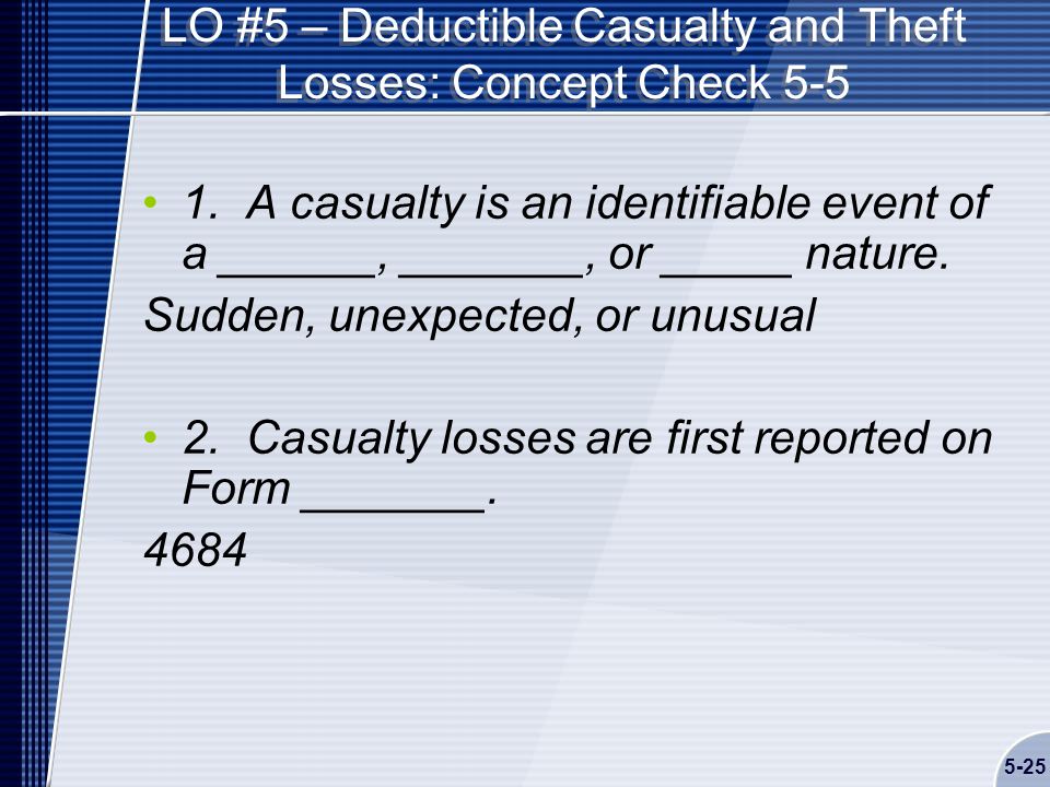 5-25 LO #5 – Deductible Casualty and Theft Losses: Concept Check
