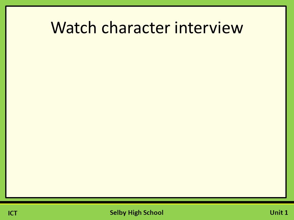 ICT Unit 1Selby High School Watch character interview