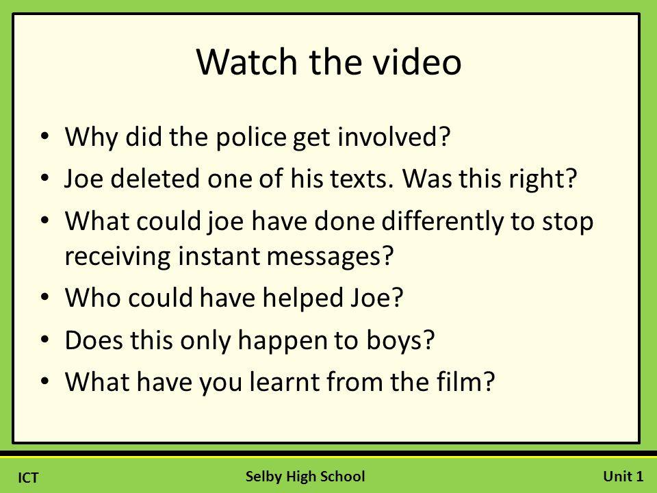 ICT Unit 1Selby High School Watch the video Why did the police get involved.