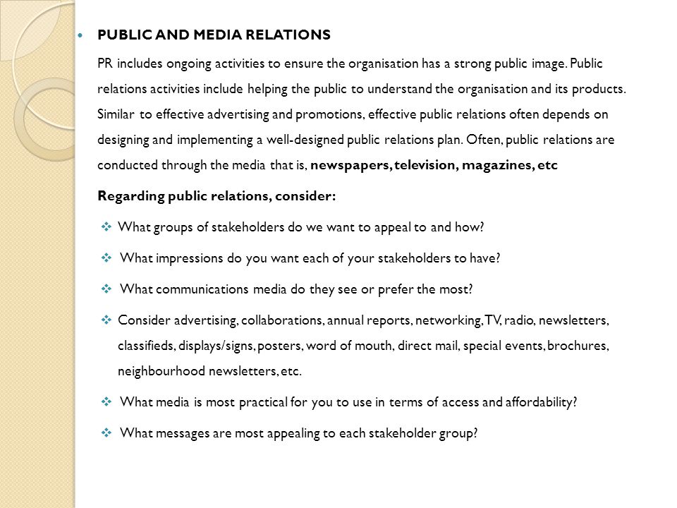 PUBLIC AND MEDIA RELATIONS PR includes ongoing activities to ensure the organisation has a strong public image.