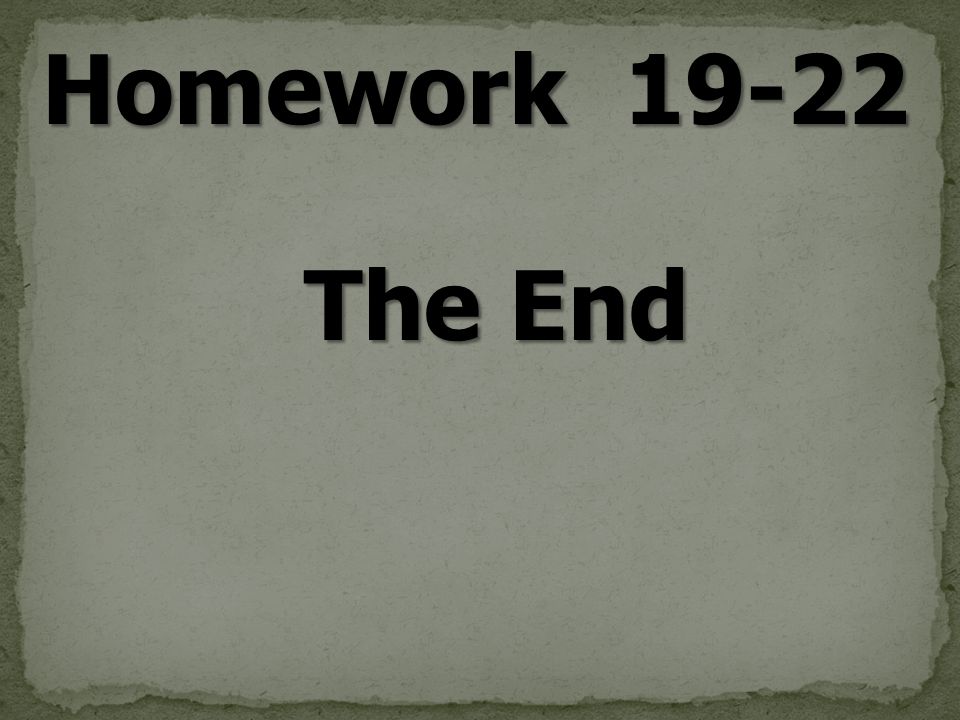 Homework The End